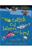 Catfish, Cod, Salmon, and Scrod