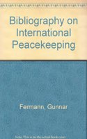 Bibliography on International Peacekeeping