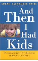 And Then I Had Kids
