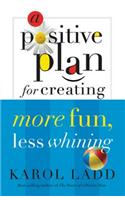 A Positive Plan for Creating More Fun, Less Whining