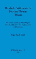 Roadside Settlements in Lowland Roman Britain