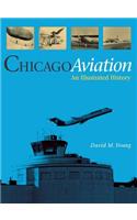 Chicago Aviation: An Illustrated History