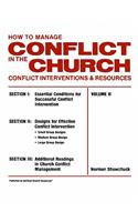 How To Manage Conflict in the Church, Conflict Interventions & Resources Volume II