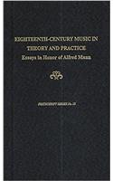 Eighteenth–century Music in Theory and Practice – Essays in Honor of Alfred Mann (Festschrift)