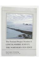 The Fenland Project No.8: Lincolnshire Survey, the Northern Fen-Edge Degreesd: Lincolnshire Survey, the Northern Fen-Edge Degreesd