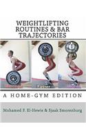 Weightlifting routines and bar trajectories: A Home-Gym edition: The Weightlifting Attic