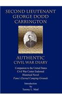 Second Lieutenant George Dodd Carrington Authentic Civil War Diary Companion to the United States Civil War Center Endorsed Historical Novel Fame's Et