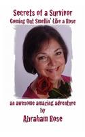 Secrets of a Survivor: Coming Out Smellin' Like a Rose