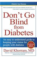 Diabetic Eye Disease - Don't Go Blind from Diabetes: An Easy to Understand Guide to Keeping Your Vision for People with Diabetes