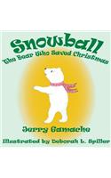 Snowball, the Bear Who Saved Christmas