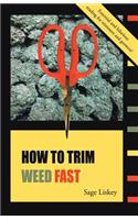 How To Trim Weed Fast