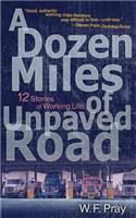 A Dozen Miles of Unpaved Road