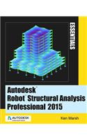 Autodesk Robot Structural Analysis Professional 2015: Essentials