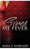 He Gives Me Fever