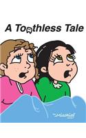 The Mischief Series: A Toothless Tale