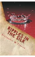 Ripples In The Silk