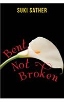 Bent, Not Broken