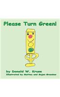 Please Turn Green!