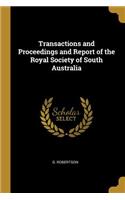 Transactions and Proceedings and Report of the Royal Society of South Australia