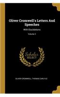 Oliver Cromwell's Letters And Speeches