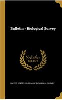 Bulletin - Biological Survey