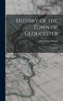 History of the Town of Gloucester