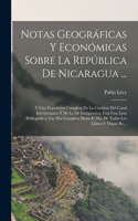 Notas Geográficas Y Económicas Sobre La República De Nicaragua ...