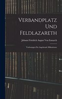 Verbandplatz Und Feldlazareth