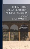 Ancient Hebrew Tradition as Illustrated by the Old Monuments