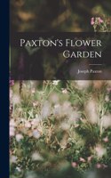 Paxton's Flower Garden