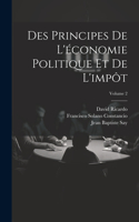 Des Principes De L'économie Politique Et De L'impôt; Volume 2