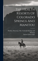 Health Resorts Of Colorado Springs And Manitou