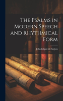 Psalms in Modern Speech and Rhythmical Form