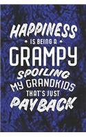 Happiness Is Being A Grampy Spoiling My Grandkids That's Just Payback: Family life grandpa dad men father's day gift love marriage friendship parenting wedding divorce Memory dating Journal Blank Lined Note Book