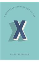 A Monogram Journal for Letter X Lined Notebook