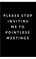 Please Stop Inviting Me To Pointless Meetings