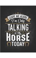 Horse Gifts for Girls: Vintage Leave Me Alone Im Only Talking To My Horse Today Gratitude Journal For Kids 8.5x11 Gift for horseback riding girl boy on rodeo farm