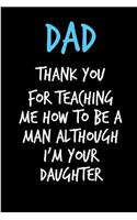 Dad Thank You For Teaching Me How To Be A Man