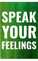 Speak Your Feelings: Daily Success, Motivation and Everyday Inspiration For Your Best Year Ever, 365 days to more Happiness Motivational Year Long Journal / Daily Notebo