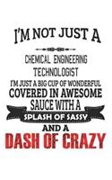 I'm Not Just A Chemical Engineering Technologist: Notebook: Chemical Engineering Technologist Notebook, Journal Gift, Diary, Doodle Gift