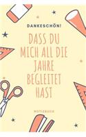 Dankeschön Dass Du Mich All Die Jahre Begleitet Hast Notizbuch