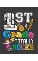 1st Grade Totally Rocks: Back To School Composition Notebook Gifts For First Grade Boys and Girls; 110 Pages, Wide Ruled 7.5 x 9.25 Distressed Matte Cover