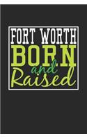 Fort Worth Born And Raised: Fort Worth Notebook Fort Worth Vacation Journal 110 Blank Paper Pages 6 x 9 Handlettering Diary I Logbook Fort Worth Buch