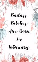 Badass Bitches Are Born In February