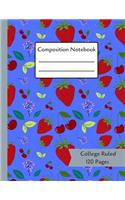 Composition Notebook: Strawberries & Cherries Pattern: 120 Page Large College Ruled Paperback Notebook - 8.5"x11"(21.6 x 27.9 cm)