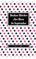 Badass Bitches Are Born In September