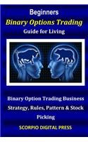 Beginner's Binary Options Trading Guide for Living