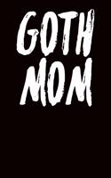 Goth Mom: Wide Ruled Journal 6x9 120 Pages