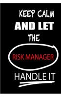 Keep Calm and Let the Risk Manager Handle It
