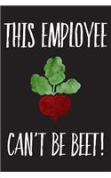 This Employee Can't Be Beet